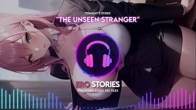 Ero Stories: The Unseen Stranger (Audio, ASMR, Whisper, Seductive, Healing, & Sensual)