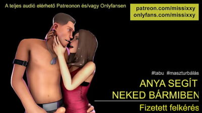(Mostoha)Anya segít neked bármiben – Erotikus hangnayagok magyarul, magyar asmr